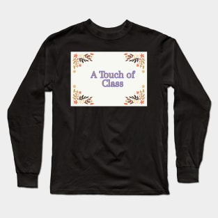 A Touch of Class Party Band Long Sleeve T-Shirt